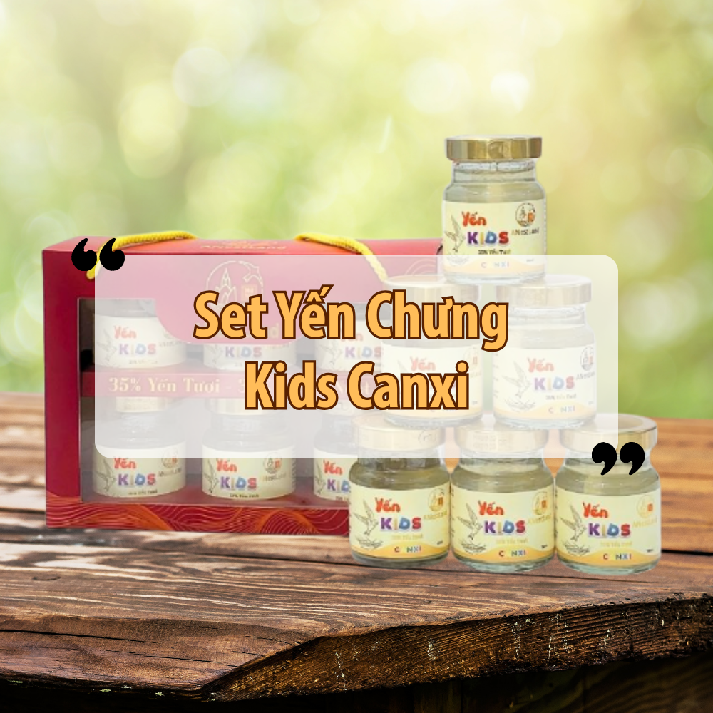 Set Yến Chưng Kids Canxi 6 Hũ – Bé Khỏe Mỗi Ngày, Mẹ An Tâm Mỗi Bữa