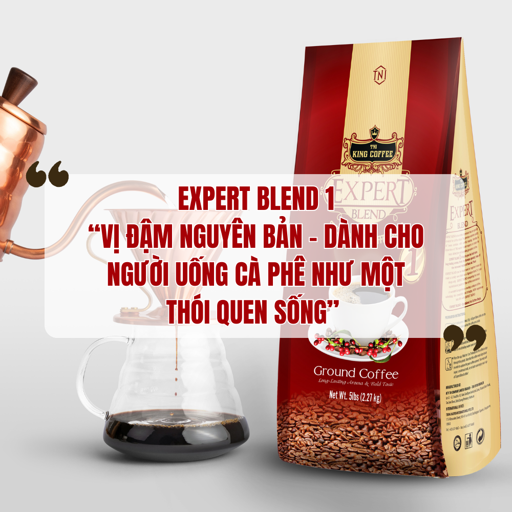 Expert Blend 1 – “Vị Đậm Nguyên Bản"