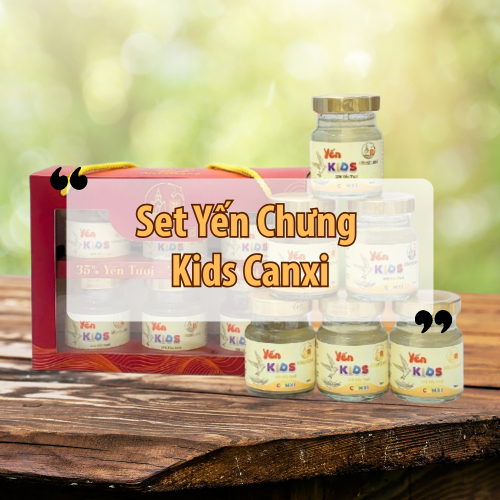 Set Yến Chưng Kids Canxi 6 Hũ – Bé Khỏe Mỗi Ngày, Mẹ An Tâm Mỗi Bữa