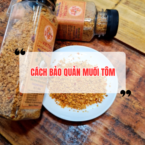 Cách Bảo Quản Muối Tôm